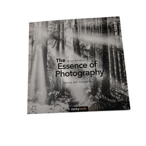 The Essence of Photography: Seeing and Creativity by Bruce Barnbaum 2015 reprint